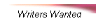 Writers Wanted