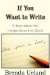 If You Want To Write: A Book about Art, Independence and Spirit