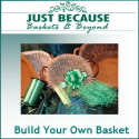 Just Because Baskets